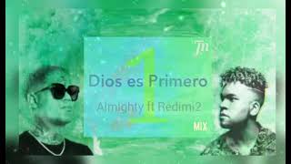 Dios es Primero - Almighty ft Redimi2