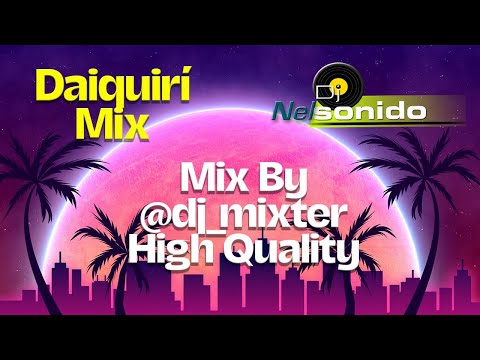 Daiquiri Mix - Cortesia de @dj_mixter FT @@aleyse1601