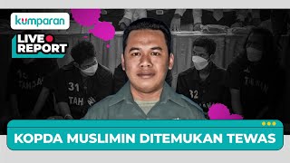 [LIVE] Kopda Muslimin Dalang Penembakan Istri Ditemukan Tewas