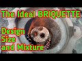 The Ideal Briquette Design