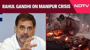 Rahul Gandhi On Manipur | "Want An End To Violence In Manipur": Rahul Gandhi