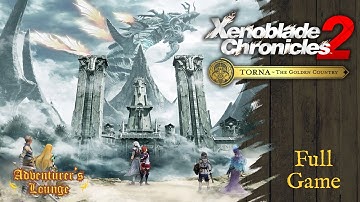 Xenoblade Chronicles 2 - Torna: The Golden Country - Full Game (No Commentary, No Gameplay)