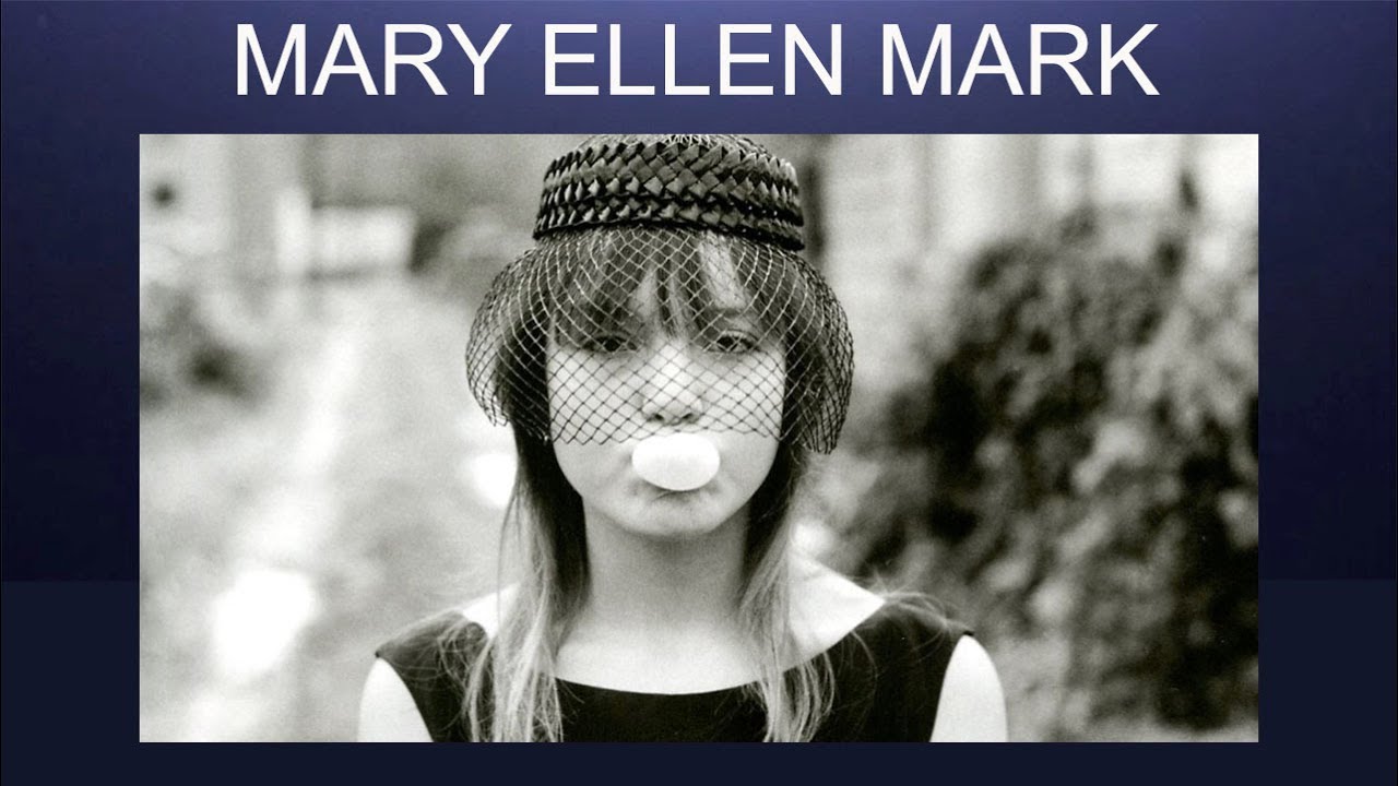 Mary Ellen Mark - Photojournalist superstar