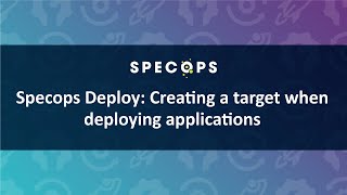 Specops Deploy Creating A Target When Deploying Applications
