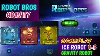 Robot Bros Gravity Game Play Ice Robot Gravity Robot Chapter-1 Part-5 Anti Gamizer