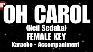 OH CAROL | (Neil Sedaka) • FEMALE KEY •’KARAOKE  | ACCOMPANIMENT