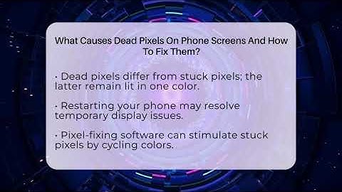 What Causes Dead Pixels On Phone Screens And How To Fix Them? - Phone Fix and Features