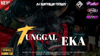 DJ BANTENGAN TERBARU - TUNGGAL EKA (Style Ganyeng) SamDeni RMX 