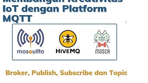 IoT dengan MQTT , HiveMQTT dan Mosquitto Broker