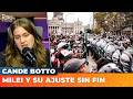 🔥 MILEI Y SU AJUSTE SIN FIN | Editorial de Cande Botto