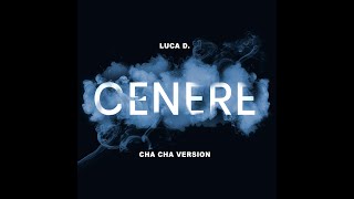 Cenere - Lazza (Cha Cha Remix) - Luca D.