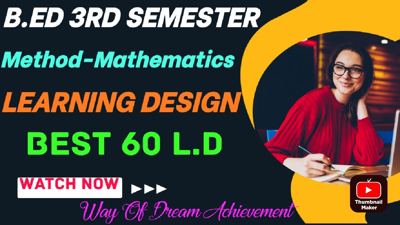 B.ED MATHEMATICS LEARNING DESIGN (60 L.D) 3RD SEMESTER||60 BEST TOPIC ...
