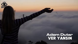 Ver Yansın / Adem Dutar 🎶