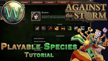 Against the Storm Tutorial - Playable Species - AtS Tutorial