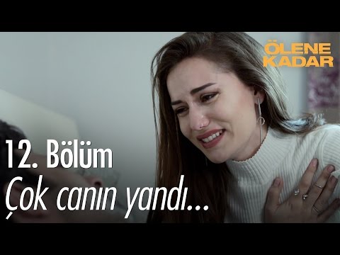 Çok canın yandı... - Ölene Kadar 12. Bölüm - atv