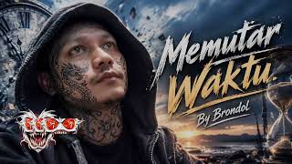 Download Lagu MEMUTAR WAKTU - By Brondol