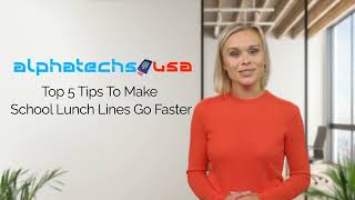 Top 5 Tips To Make School Cafeteria Lunch Lines Go Faster