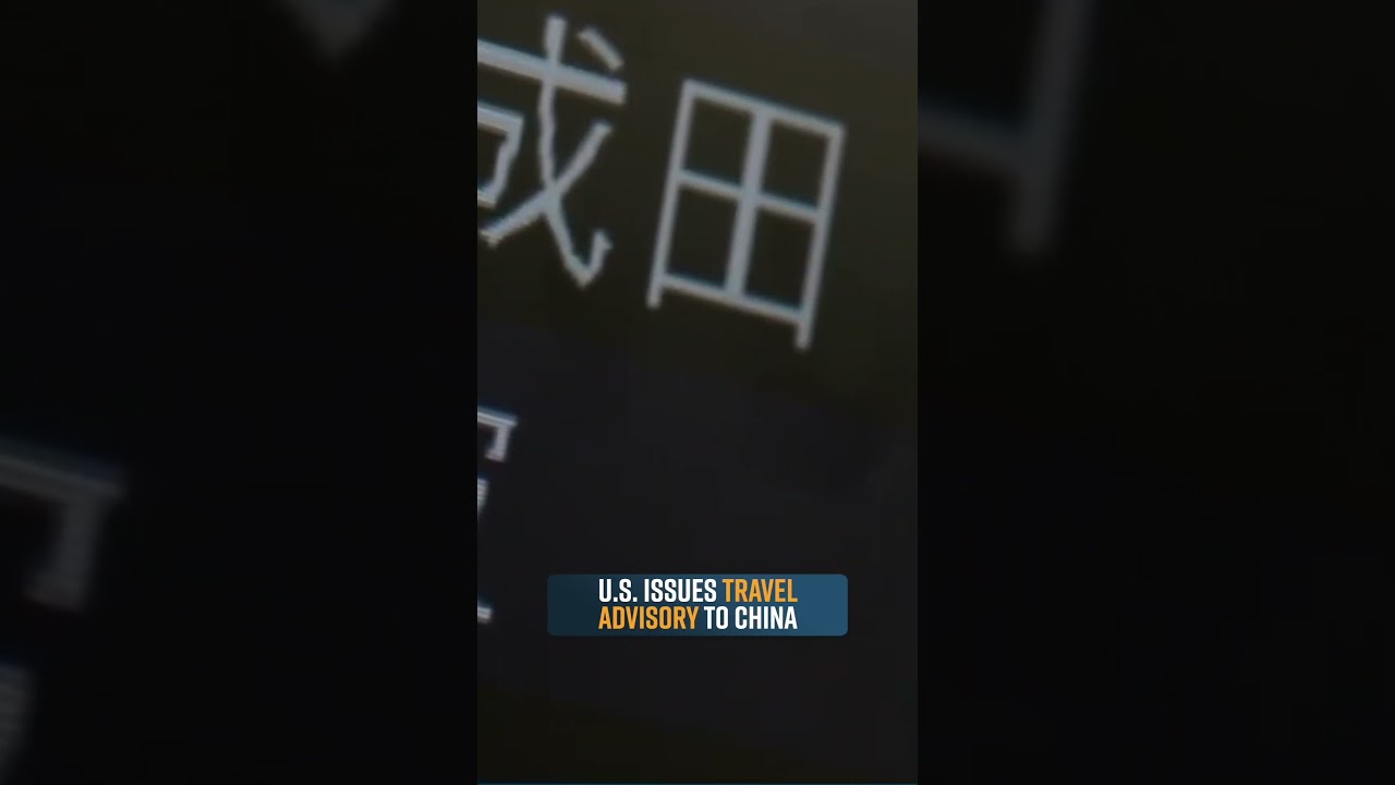U.S. issues travel advisory to China