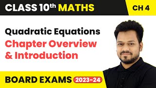 Quadratic Equations - Chapter Overview and Introduction | Class 10 Maths Chapter 4 | CBSE 2024-25