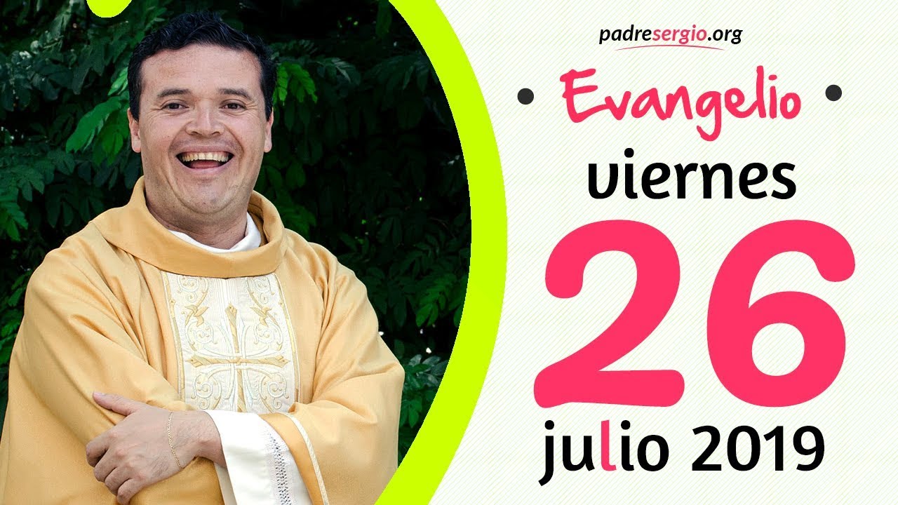 Evangelio de hoy viernes 26 de julio de 2019 - YouTube