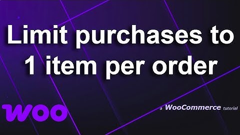 Limit purchases to 1 item per order - WooCommerce | The Missing Docs