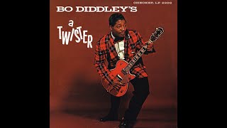 Who Do You Love | Bo Diddley | Bo Diddley's A Twister | 1962 Checker LP