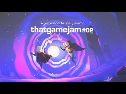 A gentle space for every creator | thatgamejam #02