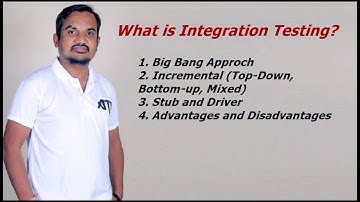 What is Integration Testing? | Approaches of Integration testing | What is Stub and Driver?