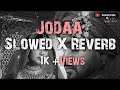 8D Jodaa Afsana Khan Lofi Slowed Reverb Ft MouniRoy AlyG Punjabi Song Full HD Quality