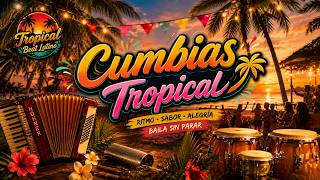 🎶🌴 Cumbias Tropicales Para Bailar y Recordar | Ritmos Latinos Que Alegran El Corazón 🌞💃