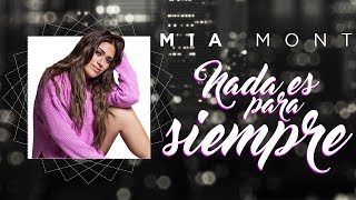 Vignette de la vidéo "Nada Es Para Siempre - Mia Mont (Video Lyric Oficial) Canción de Uchi y Vasco - Los Vílchez"