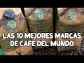 LAS 10 MEJORES MARCAS DE CAFÉ DEL MUNDO