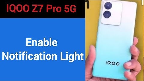 How to enable notification light,  iqoo Z7 pro 5G notification light enable kaise karen, lighting