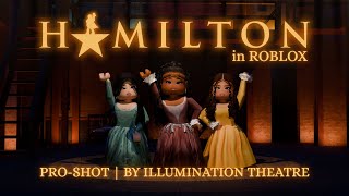 Hamilton in ROBLOX Pro-Shot | Illumination Theatre