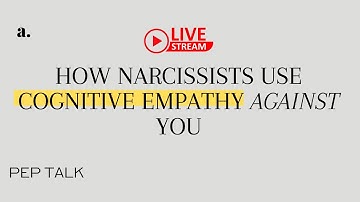 How Narcissists Use Cognitive Empathy Against You