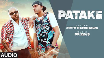 Patake: Zora Randhawa (Full Audio Song) Dr. Zeus | Balli Jethuwal | Latest Punjabi Songs 2019