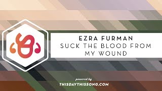 Ezra Furman - Suck the Blood from My Wound
