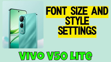 Vivo V50 Lite Font Size And Style Settings || Change Font Size and Style  -- Easy Guide