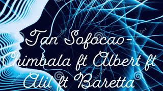 Tan Sofocao- Chimbala ft Alil ft Albert ft Baretta