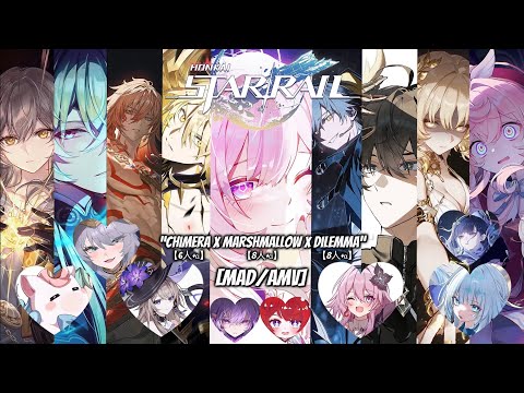 [MAD/AMV] Honkai: Star Rail - Amphoreous 3.0-3.7 | キメラ x マシュマロ x ジレンマ |