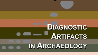 Importance of Distinctive or Diagnostic Artifacts in Archaeology – Archaeology Studio 157