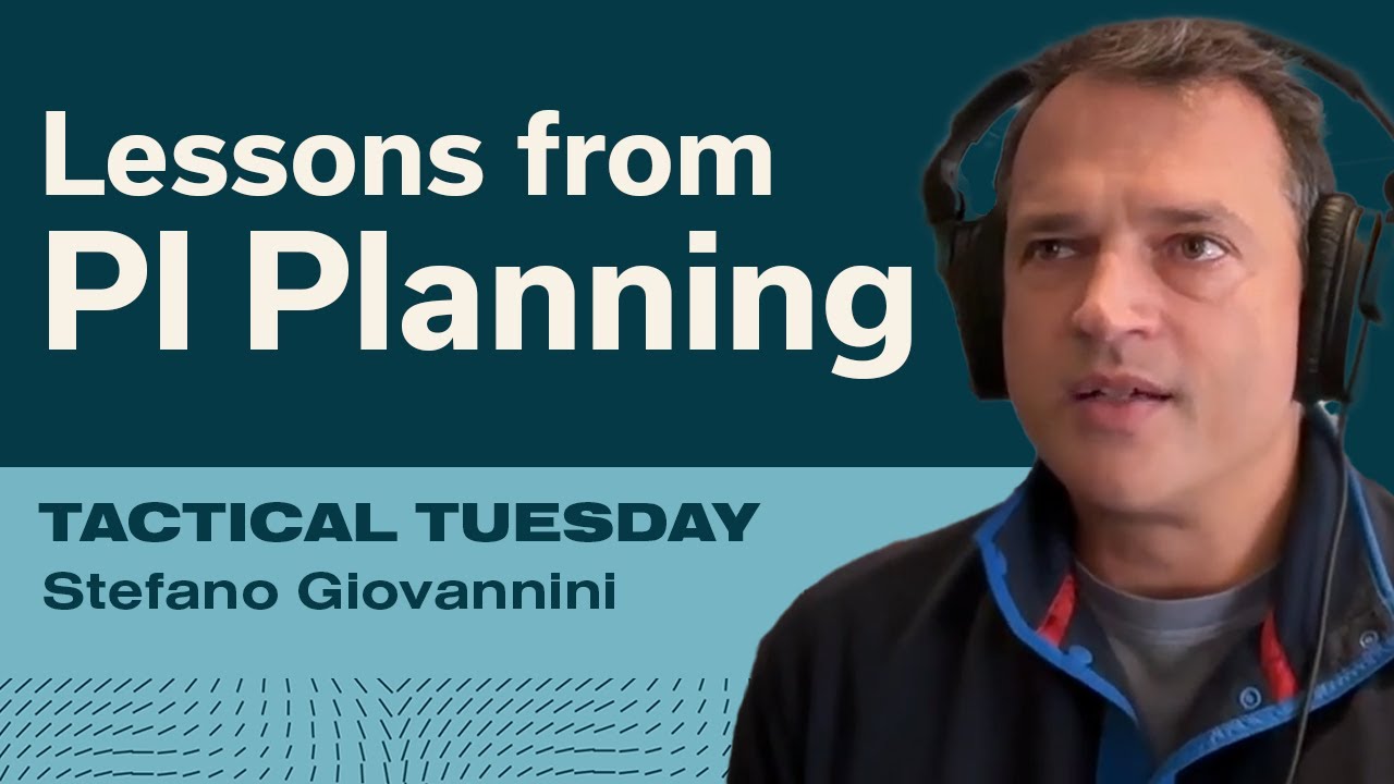 Lessons Learned from a PI Planning Event | Tactical Tuesday