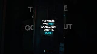 The Trade You Felt Good About Was the Worst #shorts #tradingfeelings #tradingpsychology