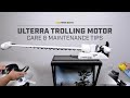 Minn kota ulterra general maintenance tips  trolling motor care