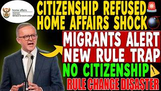 🇦🇺 BREAKING 🚨 Australian Citizenship REFUSED After Rule Change | Home Affairs “Trap” EXPLAINED 😱🔥