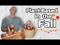 My Plant Based Diet In The Fall