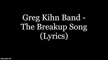 Greg Kihn Band - The Breakup Song (Lyrics HD)