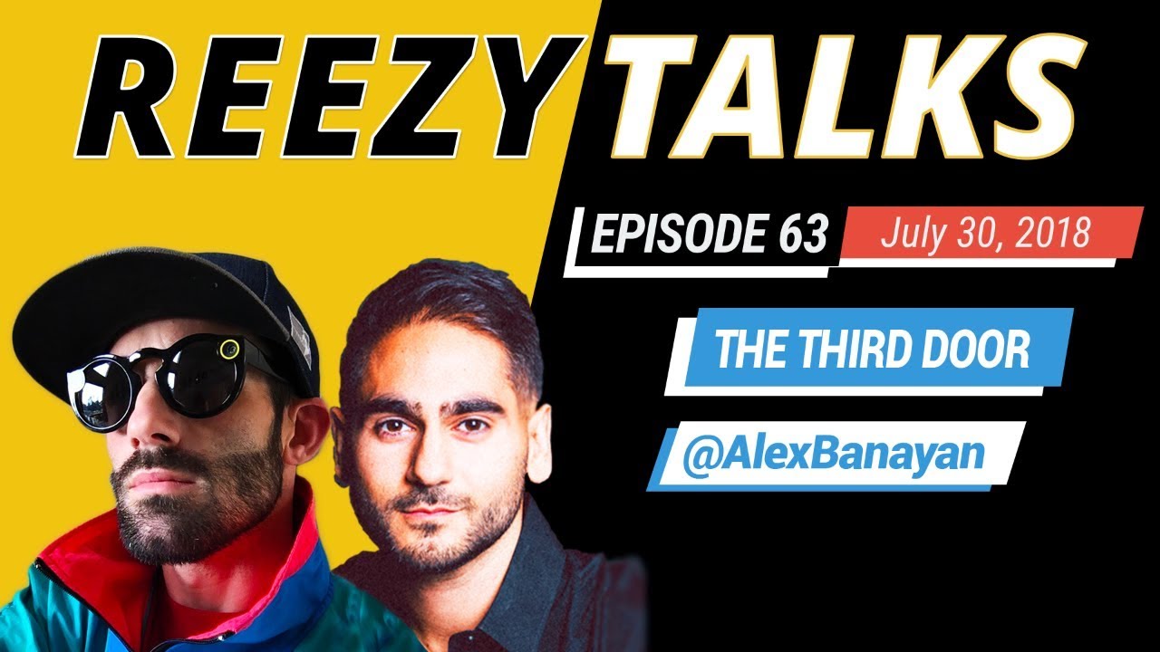 Success Hacking | Alex Banayan - The Third Door - Reezy Talks #63