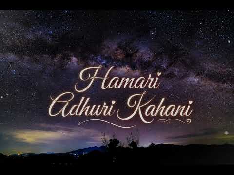 Hamari Adhuri Kahani ( Lyrical Video ) | Arijit Singh | Rashmi Singh, Virag Mishra | Sad Song