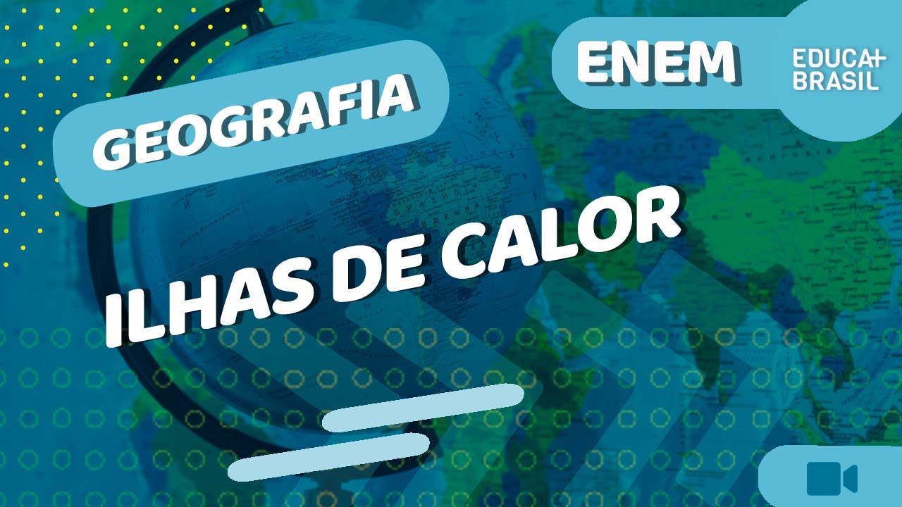 GEOGRAFIA -  Ilhas de Calor ENEM